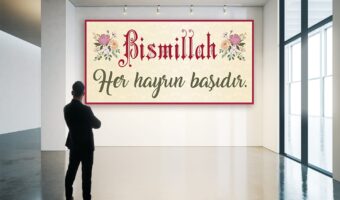 Bismillah’ın Tezahürleri